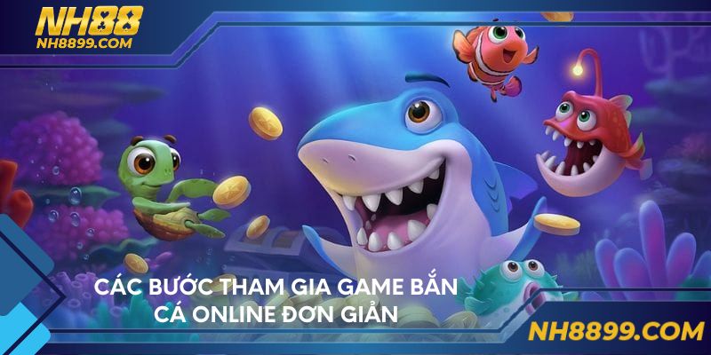 Các bước tham gia game bắn cá online đơn giản