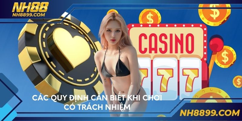 Các quy định cần biết khi chơi có trách nhiệm