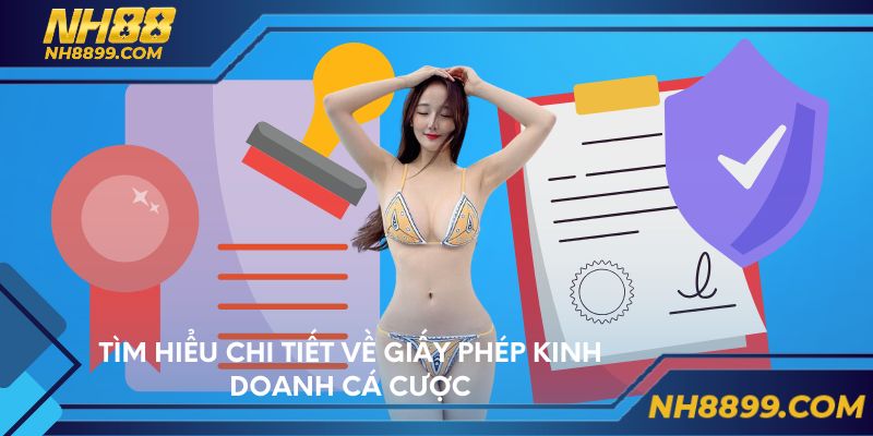Tìm hiểu chi tiết về giấy phép kinh doanh cá cược