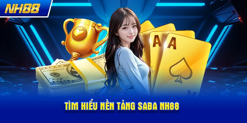Tìm hiểu nền tảng SABA NH88